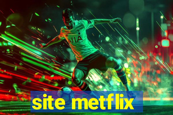 site metflix